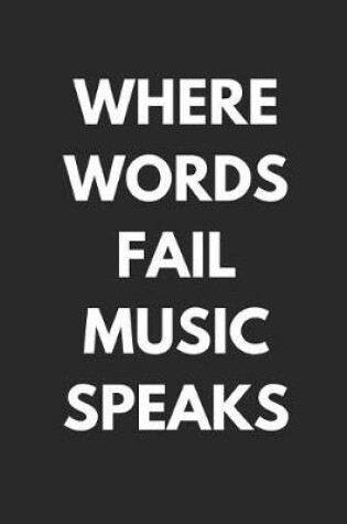 Cover of Where Words Fail Music Speaks