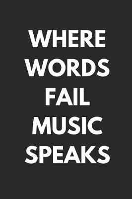 Book cover for Where Words Fail Music Speaks