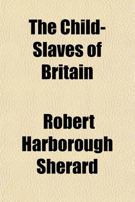 Book cover for The Child-Slaves of Britain