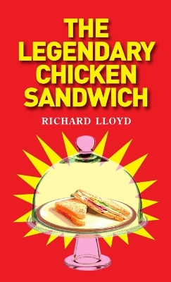 Book cover for The Legendary Chicken Sandwich