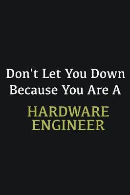 Book cover for Don't let you down because you are a Hardware Engineer