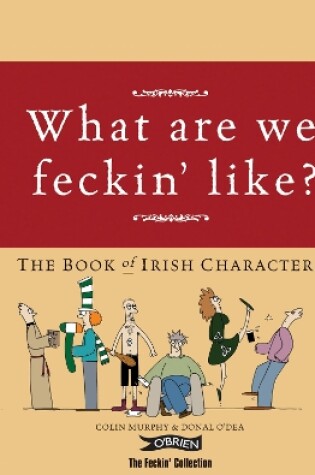 Cover of What Are We Feckin’ Like?