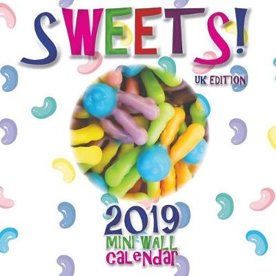 Book cover for Sweets! 2019 Mini Wall Calendar (UK Edition)