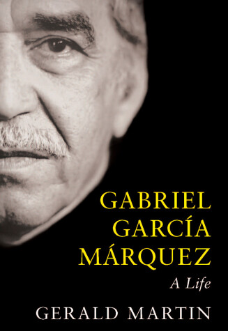 Book cover for Gabriel Garcia Marquez: A Life