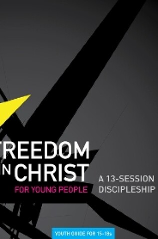 Cover of Freedom in Christ for Young People, 15-18