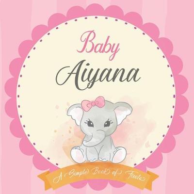 Cover of Baby Aiyana A Simple Book of Firsts