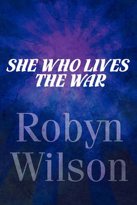 Book cover for She Who Lives the War