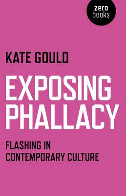 Book cover for Exposing Phallacy – An Exploration of Flashing in a Contemporary Context