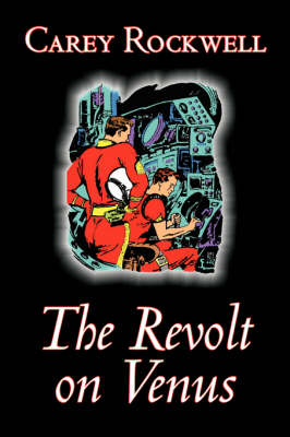 Cover of The Revolt on Venus by Carey Rockwell, Science Fiction, Adventure