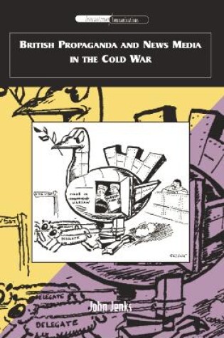 Cover of British Propaganda and News Media in the Cold War