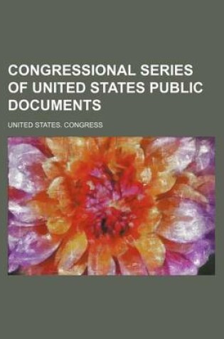 Cover of Congressional Series of United States Public Documents