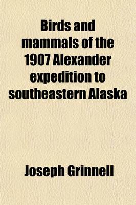 Book cover for Birds and Mammals of the 1907 Alexander Expedition to Southeastern Alaska