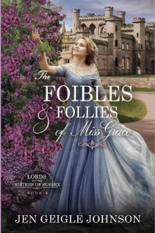 Cover of The Foibles and Follies of Miss Grace