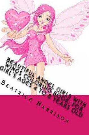 Cover of Beautiful Angel Girls with Wings Coloring Book