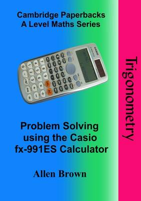 Book cover for Problem Solving Using the Casio FX-991ES Calculator: Trigonometry