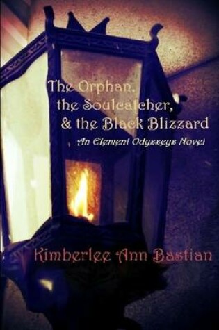 Cover of The Orphan, the Soulcatcher, and the Black Blizzard