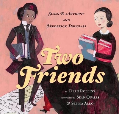 Book cover for Two Friends: Susan B. Anthony and Frederick Douglass