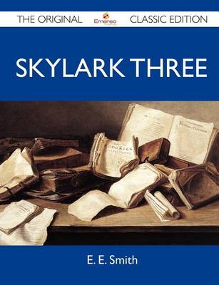 Book cover for Skylark Three - The Original Classic Edition