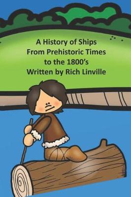 Book cover for A History of Ships From Prehistoric Times to the 1800's
