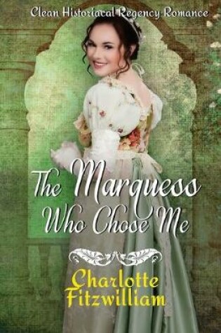 Cover of The Marquess Who Chose Me