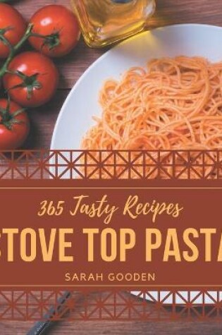Cover of 365 Tasty Stove Top Pasta Recipes