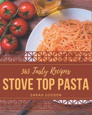 Book cover for 365 Tasty Stove Top Pasta Recipes