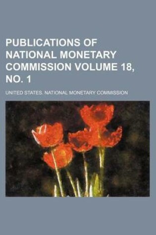 Cover of Publications of National Monetary Commission Volume 18, No. 1