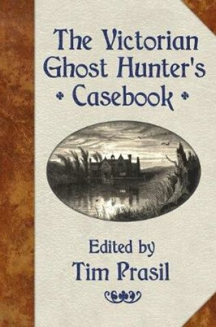 Cover of The Victorian Ghost Hunter's Casebook