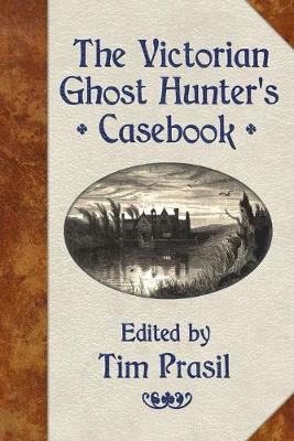 Book cover for The Victorian Ghost Hunter's Casebook