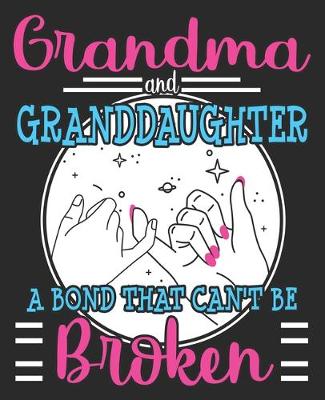 Book cover for Grandma And Granddaughter A Bond That Can't Be Broken