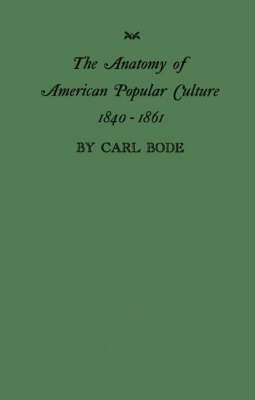 Book cover for The Anatomy of American Popular Culture, 1840-1861