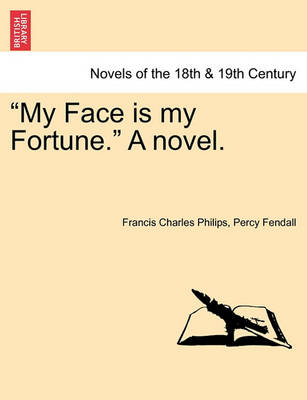 Book cover for My Face Is My Fortune. a Novel.