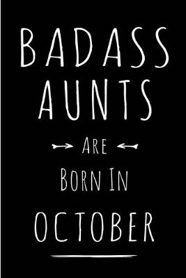 Book cover for Badass Aunts Are Born In October