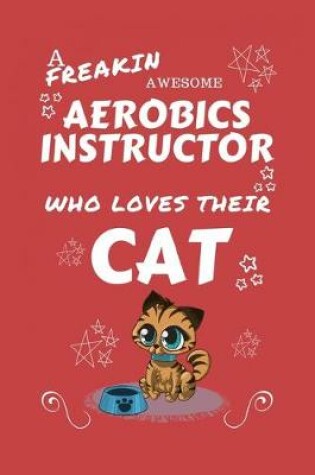 Cover of A Freakin Awesome Aerobics Instructor Who Loves Their Cat