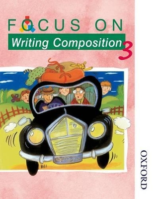 Book cover for Focus on Writing Composition - Pupil Book 3