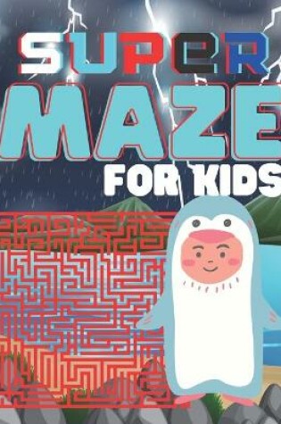 Cover of Super Maze for Kids