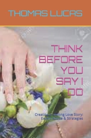 Cover of Think Before You Say I Do