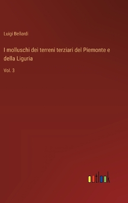 Book cover for I molluschi dei terreni terziari del Piemonte e della Liguria