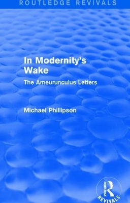 Book cover for Routledge Revivals: In Modernity's Wake (1989)