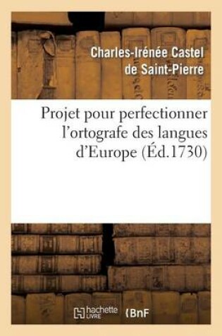 Cover of Projet Pour Perfectionner l'Ortografe Des Langues d'Europe