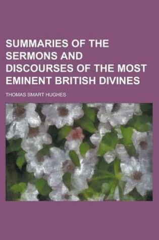 Cover of Summaries of the Sermons and Discourses of the Most Eminent British Divines