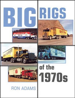 Cover of Big Rigs of the 1970s