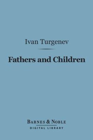 Cover of Fathers and Children (Barnes & Noble Digital Library)