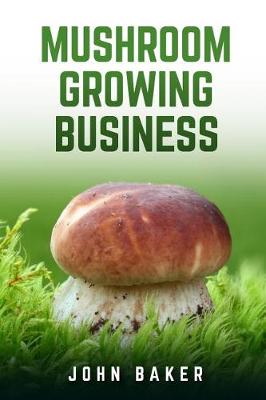 Book cover for Mushroom Growing Business