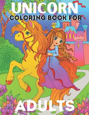 Book cover for Unicorn Coloring Book For Adults