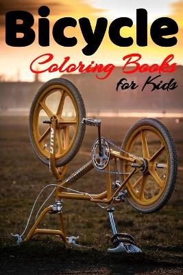 Cover of Bicycle Coloring Book For Kids