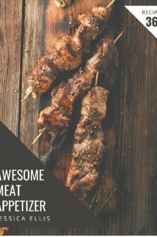 Cover of 365 Awesome Meat Appetizer Recipes