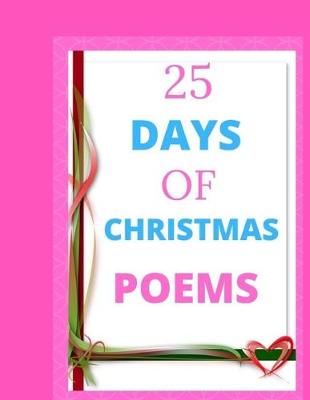 Book cover for 25 Days Of Christmas Poems