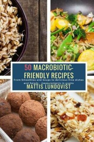 Cover of 50 Macrobiotic-Friendly Recipes