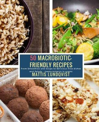 Book cover for 50 Macrobiotic-Friendly Recipes